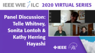 Telle Whitney, Sonita Lontoh, and Kathy Herring Hayashi - IEEE WIE ILC 2020 Virtual Series