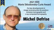 2021 IEEE Marie Sklodowska-Curie Award-  Michel Defrise 