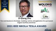 2021 IEEE William E. Newell Power Electronics Award- Robert W. Erickson & 2021 IEEE Nikola Tesla Award- Zi-Qiang Zhu