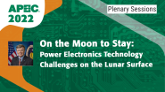 On the Moon to Stay: Power Electronics Technology Challenges on the Lunar Surface - John H. Scott - APEC