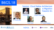 Session: Cloud Native Architecture & Migration Towards 6G - B6GS 2023