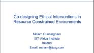 Best Practices in Co-Designing Ethical Interventions in Resource Constrained Environments