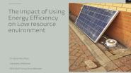 The Impact of Energy Efficiency on Low Resource Environments