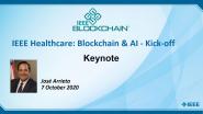2020 IEEE Healthcare: Blockchain & AI - Kick-off: Keynote - José Arrieta