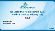 2020 IEEE Healthcare: Blockchain & AI - Medical Devices Industry Day: Q&A - Mike McCoy