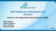 2021 IEEE Healthcare: Blockchain & AI - AI Ethics: Panel on AI Independent Review Board (AIRB)