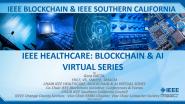 2021 IEEE Healthcare: Blockchain & AI - Decentralized Clinical Trials: Welcome - Gora Datta, Sean Manion