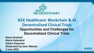 2021 IEEE Healthcare: Blockchain & AI - Decentralized Clinical Trials: Opportunities and Challenges