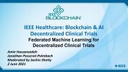 2021 IEEE Healthcare: Blockchain & AI - Decentralized Clinical Trials: Federated Machine Learning