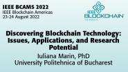IEEE BCAMS 2022: Discovering Blockchain Technology - Dr. Iuliana Marin