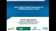 Joint IEEE/CIGRE Blockchain in Power Systems Panel: Intro - David Bowker