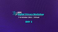 IEEE Digital Privacy Workshop - Day 2
