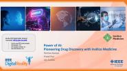 IEEE Digital Reality: Power of AI: Pioneering Drug Discovery with Insilico Medicine