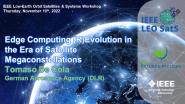 2022 IEEE LEO SatS Workshop: Edge Computing (R)Evolution in the Era of Satellite Megaconstellations - Tomaso De Cola