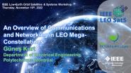 2022 IEEE LEO SatS Workshop: An Overview of Communications and Networking in LEO Mega-Constellations - Güne? Kurt