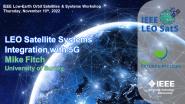 2022 IEEE LEO SatS Workshop: LEO Satellite Systems Integration with 5G - Mike Fitch