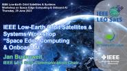 IEEE LEO SatS: Space Edge Computing & Onboard AI Workshop Intro - Jan Budroweit