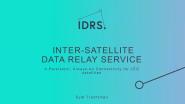 IEEE LEO SatS: Inter-Satellite Data Relay Service (IDRS) - Eyal Trachtman