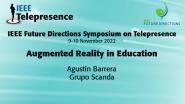 2022 IEEE Telepresence Symposium: Augmented Reality in Education - Agustín Barrera