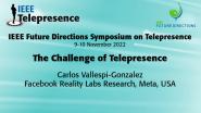 2022 IEEE Telepresence Symposium: The Challenge of Telepresence - Carlos Vallespi-Gonzalez