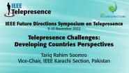 2022 IEEE Telepresence Symposium: Telepresence Challenges: Developing Countries Perspectives - Tariq Rahim Soomro