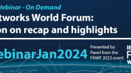IEEE Future Networks World Forum: Panel discussion on recap and highlights 