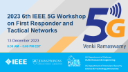 2023 6th IEEE 5G Workshop on First Responder and Tactical Networks:  Venki Ramaswamy, MITRE - Can 5G help DoD overcome digital interoperability challenges? 