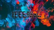 2022 IEEE HONORS CEREMONY