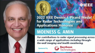 2022 IEEE VIC SUMMIT: IEEE Dennis J. Picard Medal for Radar Technologies and Applications - Moeness G. Amin