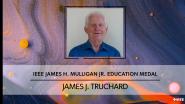 2023 IEEE James H. Mulligan Jr. Education Medal: James Joseph Truchard