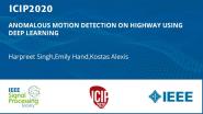 ANOMALOUS MOTION DETECTION ON HIGHWAY USING DEEP LEARNING