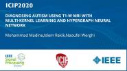 DIAGNOSING AUTISM USING T1-W MRI WITH MULTI-KERNEL LEARNING AND HYPERGRAPH NEURAL NETWORK