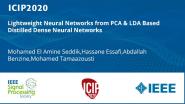 Lightweight Neural Networks from PCA & LDA Based Distilled Dense Neural Networks