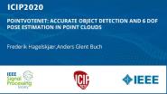 POINTVOTENET: ACCURATE OBJECT DETECTION AND 6 DOF POSE ESTIMATION IN POINT CLOUDS