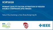 PRIMARY QUALITY FACTOR ESTIMATION OF RESIZED DOUBLE COMPRESSED JPEG IMAGES