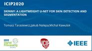 SKINNY: A LIGHTWEIGHT U-NET FOR SKIN DETECTION AND SEGMENTATION