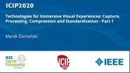 Technologies for Immersive Visual Experiences: Capture, Processing, Compression and Standardization - Part 1