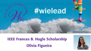 Olivia Figueria - 2020 IEEE Frances B. Hugle Scholarship Recipient