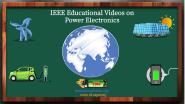IEEE Educational Videos on Power Electronics