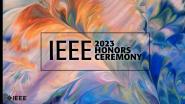 2023 IEEE Honors Ceremony