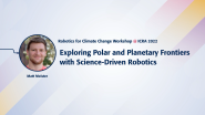 Exploring Polar & Planetary Frontiers with Science-Driven Robotics | Robotics for Climate Change Workshop @ ICRA 2022