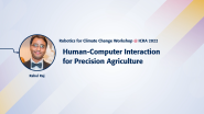 Human-Computer Interaction for Precision Agriculture | Robotics for Climate Change Workshop @ ICRA 2022