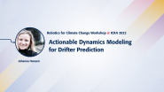 Actionable Dynamics Modeling for Drifter Prediction | Robotics for Climate Change Workshop @ ICRA 2022