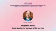 Weaponized Robots: Understanding the Spectrum of Risk and Fear | LAWS Workshop @ ICRA 2022