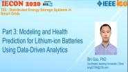 T02: Distributed Energy Storage Systems in Smart Grid Part 3: Modeling and Health Prediction for Lithium-ion Batteries Using Data-Driven Analytics