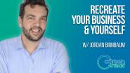 Career Reset: Jordan Birnbaum - Recreate Your Business & Yourself
