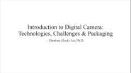 Introduction to the Digital Camera: Technology, Packaging, Challenges