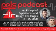 PELS Podcast - An Excerpt of Experiences and Design Challenges in IFEC 2020