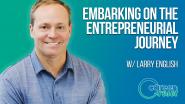 Career Reset: Larry English - Embarking on the Entrepreneurial Journey