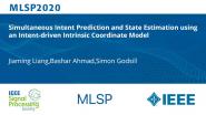 Simultaneous Intent Prediction and State Estimation using an Intent-driven Intrinsic Coordinate Model